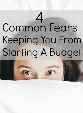 4 Common Fears Keeping You From Starting A Budget