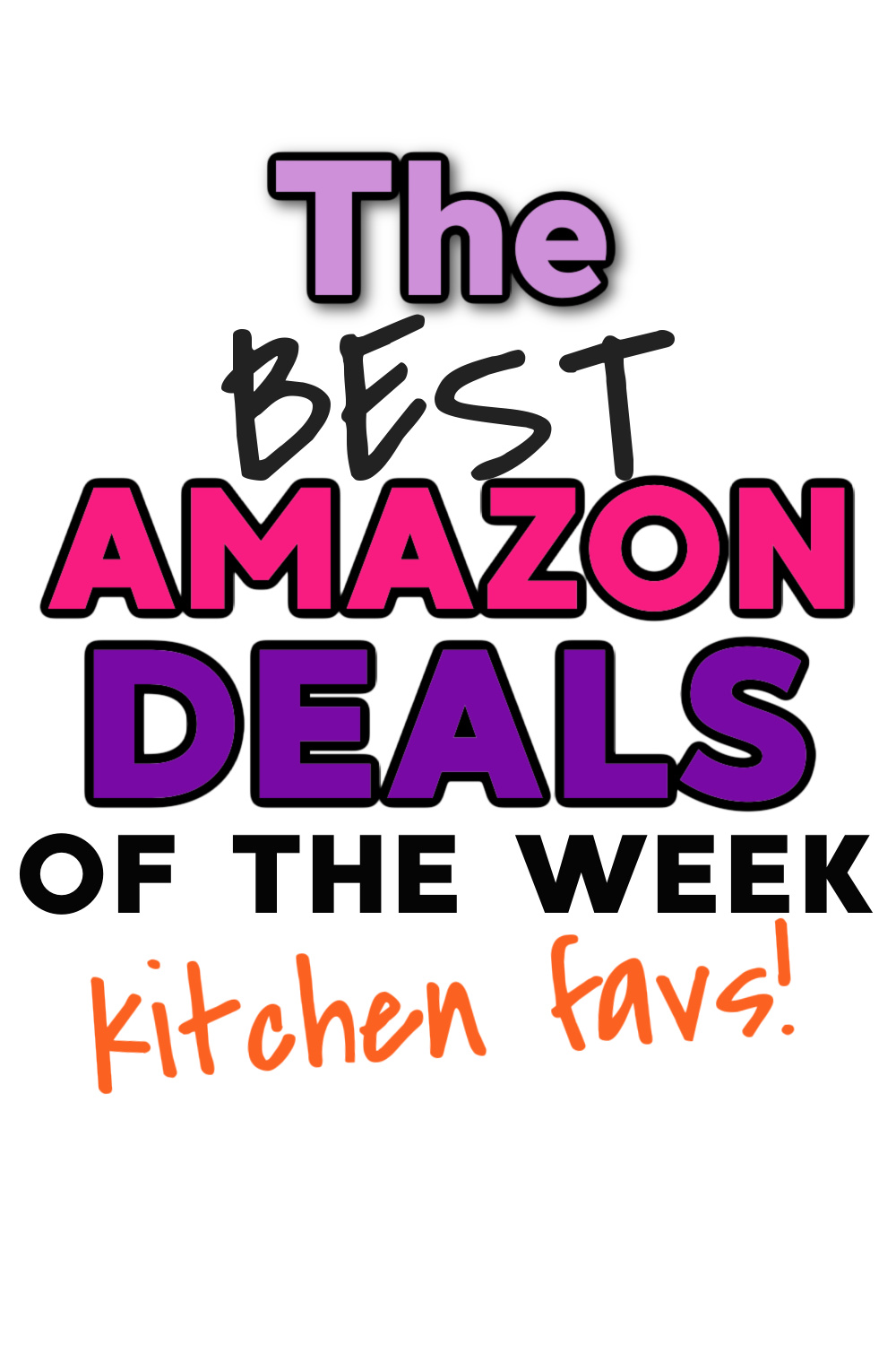The Best Amazon Deals Of The Week -Kitchen/Cooking Favorites